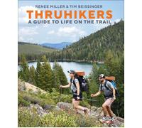Thruhikers: A Guide to Life on the Trail