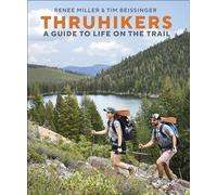 Thruhikers: A Guide to Life on the Trail