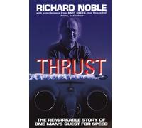 Thrust: The Remarkable Story Of One Man's Quest For Speed