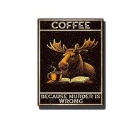 THUANCKY Metal Tin Sign Coffee Because Murder Is Wrong Funny Elk Vintage Sign Funny Bar Coffee Sign for Kitchen Farm Garden Garage Inspirational Quotes 6X8 inch-Tin Painting