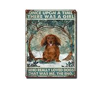 THUANCKY Retro Tin Sign Longhaired Dachshunds Once Upon A Time There was A Girl Who Really Loved Dogs That was Me The End Aluminum Sign Wall Art Decor Metal Sign Decoration-12x16inch-Tin Sign