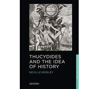 Thucydides and the Idea of History: 0 (New Directions in Classics)