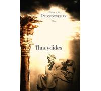 Thucydides Classics: History of the Peloponnesian War
