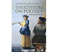 Thucydides on Politics: Back To The Present
