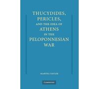 Thucydides, Pericles, and the Idea of Athens in the Peloponnesian War