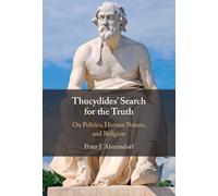 Thucydides' Search for the Truth: On Politics, Human Nature, and Religion