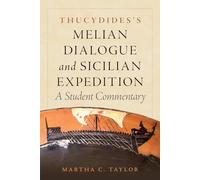 Thucydides's Melian Dialogue and Sicilian Expedition: A Student Commentary: 57 (Oklahoma Series in Classical Culture)