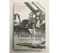 Thud Ridge: F-105 Thunderchief Missions Over Vietnam