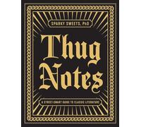 Thug Notes: A Street-Smart Guide to Classic Literature