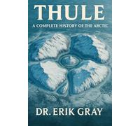 Thule: A Complete History of the Arctic