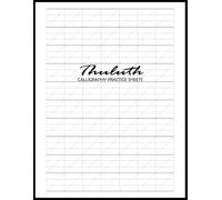 Thuluth Calligraphy Practice Sheets: Guided Slanted Grid Pages for Artistic Letter Formation, Ink Flow Mastery, Balanced Composition: For Arabic ... Designers Developing Elegant Pen Control