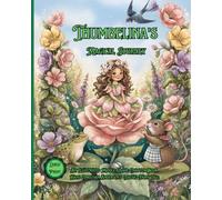 Thumbelina's Magical Journey: An Illustrated Middle-Grade Chapter Book - Hans Christian Andersen's Classic Fairy Tale Reimagined for Kids Ages 7-12 (classic storytime)