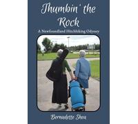 Thumbin' The Rock: A Newfoundland Hitchhiking Odyssey