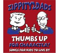 Thumbs Up For Character! Songs For Kids To Live By by Zippity2Dads