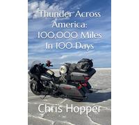 Thunder Across America: 100,000 Miles In 100 Days