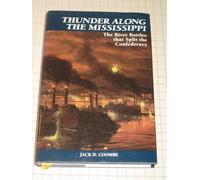 Thunder Along the Mississippi: The River Battles That Split the Confederacy