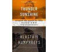 Thunder and Sunshine - Around the World by Bike Part Two: Riding Home from Patagonia