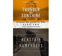 Thunder and Sunshine: Riding Home from Patagonia (Around the World by Bike): 2