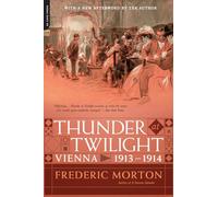 Thunder at Twilight: Vienna 1913/1914