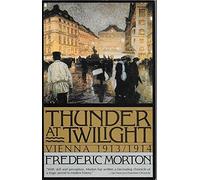 Thunder at Twilight: Vienna, 1913/1914