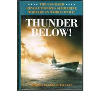 Thunder Below!: The USS *Barb* Revolutionizes Submarine Warfare in World War II