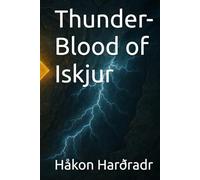 Thunder-Blood of Iskjur (The Weaver of the First Dawn Trilogy)