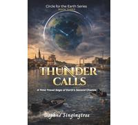 Thunder Calls: A Time Travel Saga of Earth’s Second Chance (Circle for the Earth)