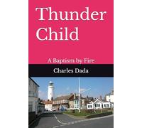 Thunder Child: A Baptism by Fire