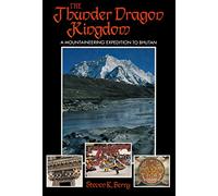 Thunder Dragon Kingdom: Mountaineering Expedition to Bhutan