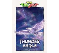 Thunder Eagle: Power to choose, you say which way the story goes, as every choice and every artifact helps shape your own adventure. (Agency of ... in a choose your own interactive adventure)