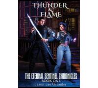 Thunder & Flame: The Eternal Sentinel Chronicles - Book 1