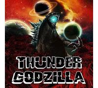 Thunder Godzilla - Thunder Godzilla - Thunder Godzilla