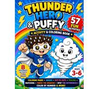 Thunder Hero & Puffy Activity & Coloring Book: 57 Fun Activities for Kids Ages 3-6 | Coloring Pages, Mazes, Dot-to-Dots, Tracing, Matching, Spot the ... More (Thunder Hero & Puffy Coloring Books)