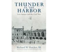 Thunder in the Harbor: Fort Sumter and the Civil War