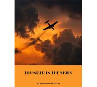 Thunder In The Skies: An Illustrated History