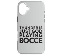 Thunder Is Just God Playing Bocce Jack Bocci Game Bocce Case for iPhone 16 Plus