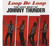 Thunder, Johnny - Very Best of Johnny Thunder - Loop De Loop