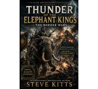 Thunder of the Elephant Kings: The Border Wars (1830s Siam Chronicals)