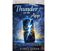 Thunder on the Dating App: A Zeus Reincarnation Romcom (Olympus After Hours: Gr od Reincarnation Romcoms)