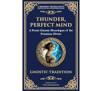 Thunder, Perfect Mind: Mystical Wisdom of the Divine Feminine (140) (Library of Alexandria)