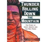 Thunder Rolling Down the Mountain: The Story of Chief Joseph and the Nez Perce (Graphic Library: American Graphic)