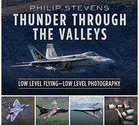 Thunder Through the Valleys: Low Level Flying-Low Level Photography