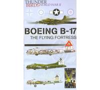 Thunderbirds of Wwii - Thunderbirds Of World War 2: Boeing B-17 - The Flying Fortress [VHS]
