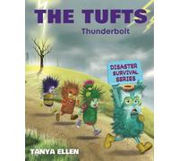Thunderbolt: A Thrilling Adventure For Kids Where They Learn About Thunderstorms And Lightning (The Tufts: Disaster Survival Series)