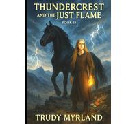 Thundercrest and the Just Flame: Book 15 (Painted Path Series)