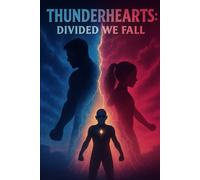 Thunderhearts - Divided We Fall (The Howlerverse - Stage Three - The Fractured Saga)