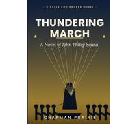Thundering March: A Novel of John Philip Sousa (Halls and Shores)