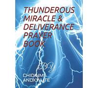 THUNDEROUS MIRACLE & DELIVERANCE PRAYER BOOK: SELF DELIVERANCE