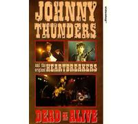 Thunders Johnny - Johnny Thunders And The Heartbreakers: Dead Or Alive [VHS]