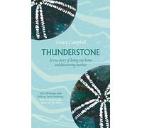 Thunderstone: A True Story of Losing One Home And Discovering Another: A True Story of Losing One Home and Finding Another